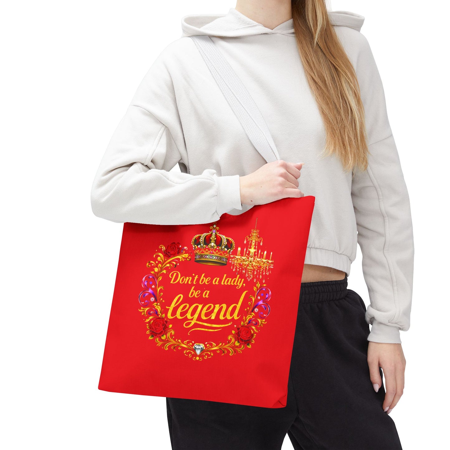 Legend Tote Bag — "Don't be a lady, be a legend" Decorative Crown Tote