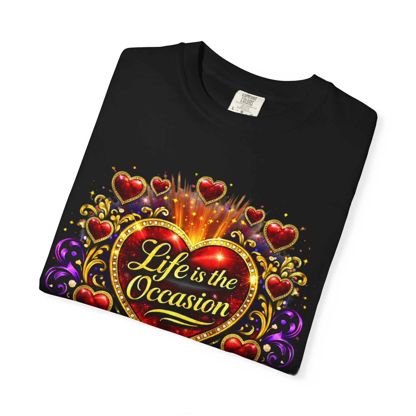 T-Shirt — "Life is the Occasion" Heart Graphic Tee