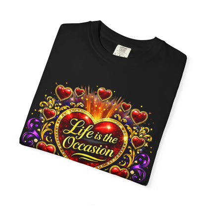 T-Shirt — "Life is the Occasion" Heart Graphic Tee
