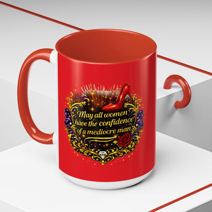 Coffee Mug — "May All Women Have the Confidence of a Mediocre Man" Red Accent
