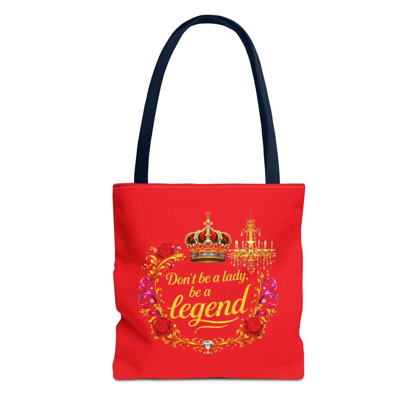 Legend Tote Bag — "Don't be a lady, be a legend" Decorative Crown Tote