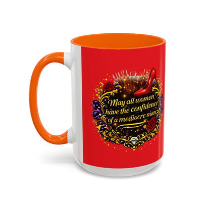 Coffee Mug — "May All Women Have the Confidence of a Mediocre Man" Red Accent